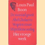 Het vroege werk: De voorstad groeit; Abel Gholaerts; Vergeten straat; Mijn kleine oorlog
Louis Paul Boon
&euro;&nbsp;12,50