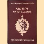 Keltische mythen en legenden door T.W. Rolleston e.a.