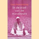 In de stad van de marabouts door Geert Mommersteeg
