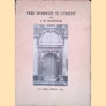 Vrije Woningen te Utrecht door C.W. Wagenaar