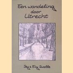 Een wandeling door Utrecht door Isy Zwolle e.a.
