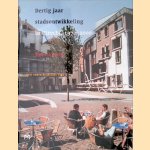 Dertig Jaar Stadsontwikkeling In Utrecht door Kees Visser