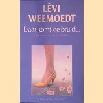 Daar komt de bruid.. door L&eacute;vi Weemoedt