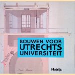 Bouwen voor Utrechts Universiteit door A.W. - en anderen Reinink