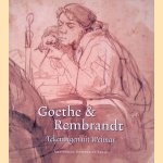 Goethe & Rembrandt door Bob van den - en anderen Boogert
