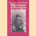 Mijn naam is Garrigue
Henk Romijn Meijer
€ 6,00 Mijn naam is Garrigue
Henk Romijn Meijer
€ 6,00
