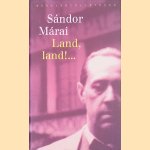 Land, land!..
S&aacute;ndor M&aacute;rai
&euro;&nbsp;10,00