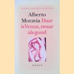 Daar is Venus, zwaar als goud door Alberto Moravia