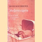 Medereizigers
Rudy Kousbroek
€ 6,00 Medereizigers
Rudy Kousbroek
€ 6,00