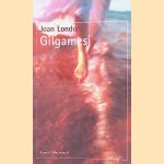 Gilgamesj door Joan London