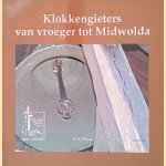 Klokkengieters van vroeger tot Midwolda door Haan. K.B.