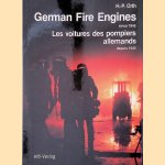 German Fire Engines since 1945 = Les voitures des pompiers allemands depuis 1945 door H.-P. Orth
