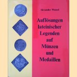 Aufl&ouml;sung lateinischer Legenden auf M&uuml;nzen und Medaillen
Alexander Wenzel
&euro;&nbsp;15,00