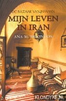 Briongos, Ana M. - Mijn leven in Iran: de bazaar van Isfahan