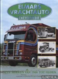 Schrader, Halwart - Elmars vrachtauto encyclopedie. Alle merken van 1900 tot heden
