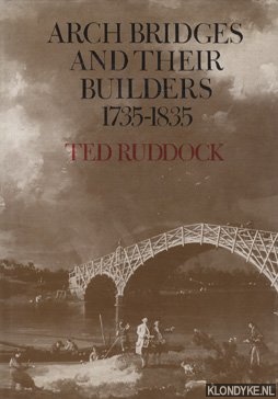 Ruddock, Ted - Arch bridges and their builders, 1735-1835