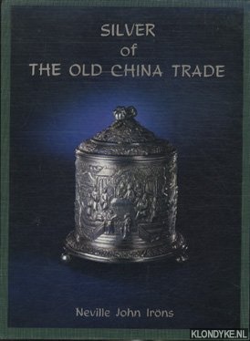 Irns, Neville John - Silver & carving of the old China trade