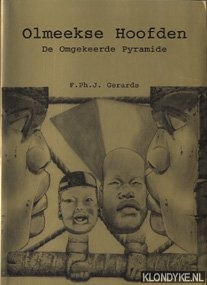 Gerards, Francisca Philomena Johanna - Olmeekse hoofden: de omgekeerde pyramide