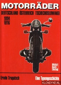 Tragatsch, Erwin - Motorrder Deutschland, sterreich, Tschechoslowakei 1894-1976. Eine Typengeschichte