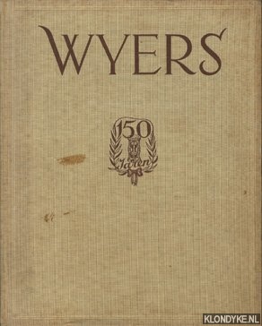 Tussenbroek, Otto van - Gedenkboek samengesteld bij het 150-jarig bestaan van de N.V. J.P. Wyers' industrie- en handelsonderneming