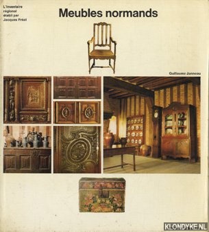Janneau, Guillaume - L'inventaire rgional tabli par Jacques Fral. Meubles normands
