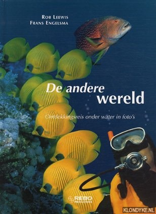 Leewis, Rob - De andere wereld: het mysterie van de grote oceanen in foto's