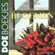 Sprakel, Diny - Zeg het met bloemen: uit Holland