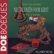 Eeuwen, Edith van - Nieuwe ideeen voor kerst: in stof en karton