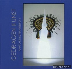 Wardle, Patricia - Gedragen kunst. Kant als inspiratiebron