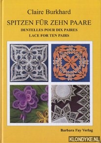Burkhard, laire - Spitzen fr zehn Paare / Dentelles pour dix paires / Lace for the pairs