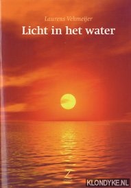 Vehmeijer, Laurens - Licht in het water: over de vrijheid van persoonlijke ontwikkeling