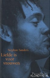 Sanders, Stephan - Liefde is voor vrouwen