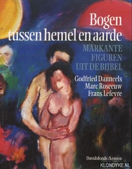 Danneels, Godfried - Bogen tussen hemel en aarde: markante figuren uit de bijbel