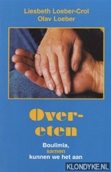 Loeber-Crol, Liesbeth - Over-eten: boulimia, samen kunnen we het aan