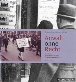 Diverse auteurs van de Bundesrechtsanwaltskammer - Anwalt ohne Recht. Schicksale jdischer Anwlte in Deutschland nach 1933
