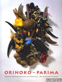 Jacob, Wenzel - e.a. - Orinoko - Parima. Indianische Gesellschaften aus Venezuela. Die Sammlung Cisneros