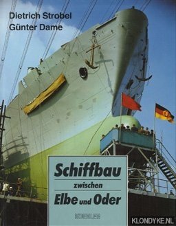 Strobel, Dietrich & Dame, Gnter - Schiffbau zwischen Elbe und Oder