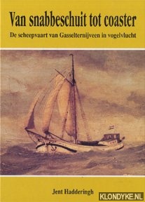 Hadderingh, Jent - Van snabbeschuit tot coaster . De scheepvaart van Gasselternijveen in vogelvlucht