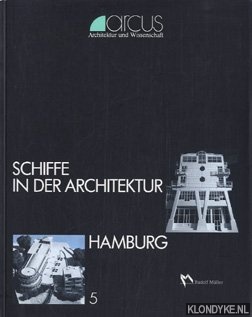 Schneider, J. Martina - e.a. - Schiffe in der Architektur. Hamburg