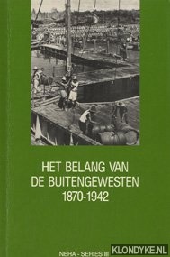 Clemens, A.H.P. - e.a. - Het belang van de buitengewesten. Economische expansie en koloniale staatsvorming in de buitengewesten van Nederlands-Indi 1870-1942