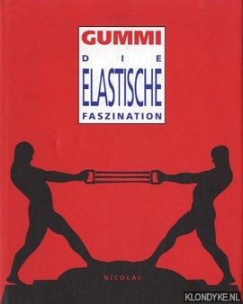 Giersch, Ulrich & Kubisch, Ulrich - Gummi die elastische Faszination