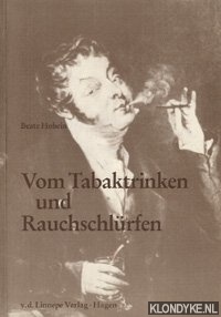 Hobein, Beate - Vom Tabaktrinken und Rauchschlrfen. Die Geschichte des Tabaks unter besonderer Bercksichtigung der Rauchtabak- und Zigarrenherstellung in Westfalen im 19. Jahrhundert