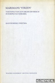 Postma, Hannemieke - Marsmans 'verzen'. Toetsing van een ergocentrisch interpretatiemodel