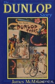 McMillan, James F. - The Dunlop story: the life, death, and re-birth of a multi-national