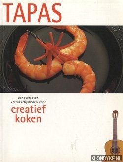 Timmerman, Tanja - Tapas: zonovergoten verrukkelijkheden voor creatief koken