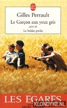 Perrault, Gilles - Le Garon aux yeux gris (suivi de Le Soldat perdu)