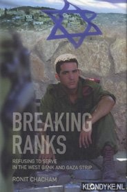 Chacham, Ronit - Breaking Ranks. Refusing to serve in the West Bank and Gaza Strip