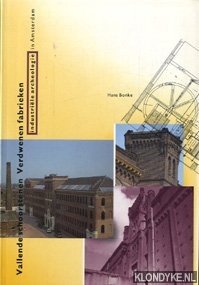 Bonke, Hans - Vallende schoorstenen, verdwenen fabrieken: industrile archeologie in Amsterdam