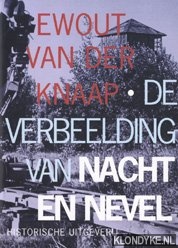 Knaap, Ewout van der - De verbeelding van nacht en nevel: Nuit en brouillard in Nederland en Duitsland