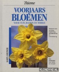 Greiner, Karin - Voorjaarsbloemen voor tuin, balkon en terras: adviezen voor aankoop, beplanting, vermeerdering en overwintering: met planttijden voor herfst en voorjaar